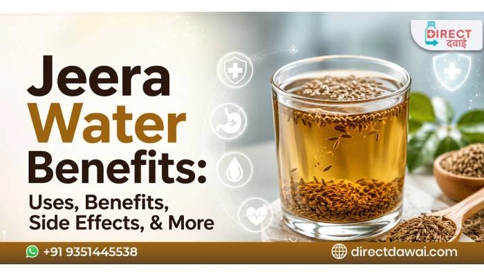Jeera Water Benefits, Uses, Nutrition, Side Effects & More